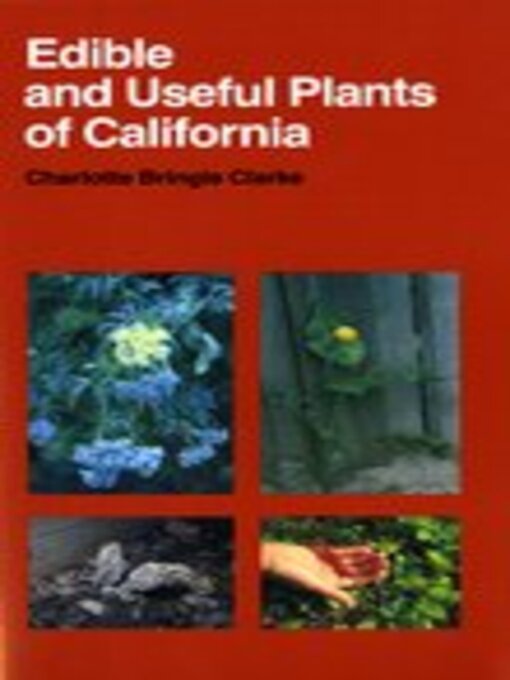 Title details for Edible and Useful Plants of California by Charlotte Bringle Clarke - Wait list